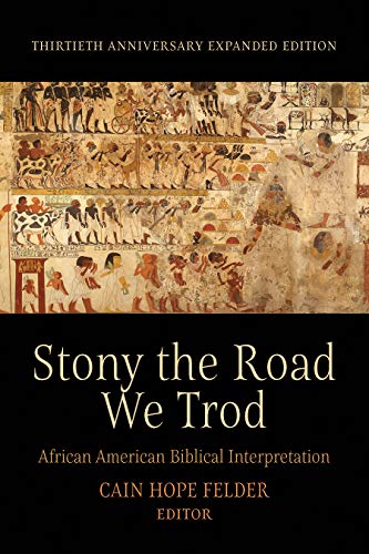 Stock image for Stony the Road We Trod: African American Biblical Interpretation. Thirtieth Anniversary Expanded Edition for sale by Cucamonga Books