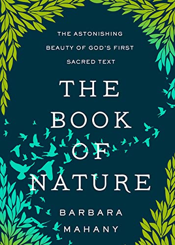 Beispielbild fr The Book of Nature: The Astonishing Beauty of God  s First Sacred Text zum Verkauf von Books From California