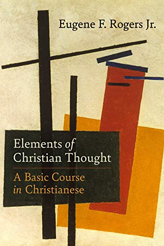 Imagen de archivo de Elements of Christian Thought: A Basic Course in Christianese (Regnum Practitioner) a la venta por HPB-Red