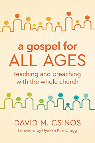 Stock image for A Gospel for All Ages: Teaching and Preaching with the Whole Church for sale by Books From California