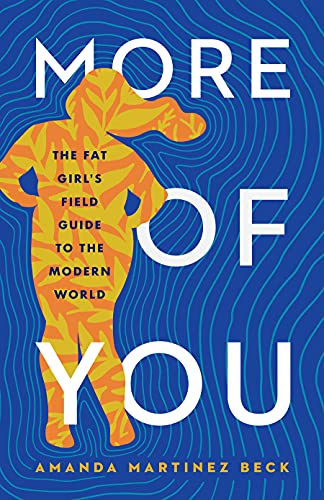 Beispielbild fr More of You: The Fat Girl's Field Guide to the Modern World zum Verkauf von Books From California
