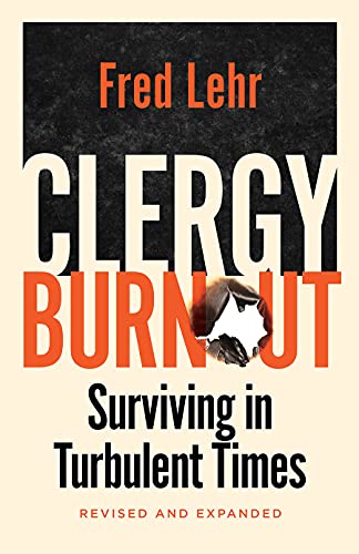 Beispielbild fr Clergy Burnout, Revised and Expanded: Surviving in Turbulent Times zum Verkauf von Books From California