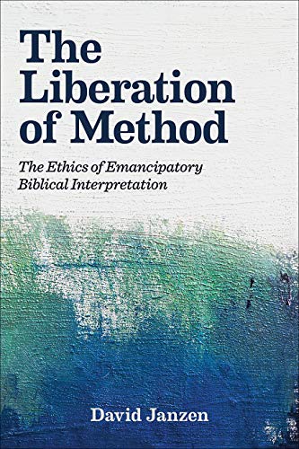 Stock image for The Liberation of Method: The Ethics of Emancipatory Biblical Interpretation for sale by Books Unplugged