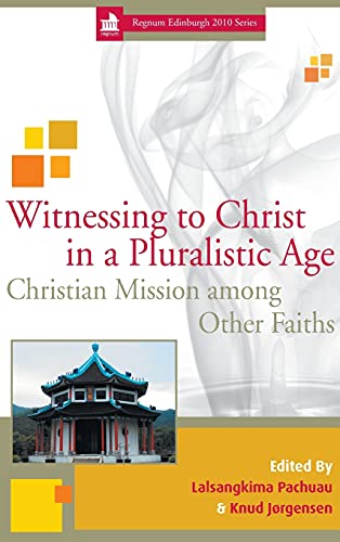Beispielbild fr Witnessing to Christ in a Pluralistic Age: Christian Mission among Other Faiths (Regnum Studies in Global Christianity) Hardcover ? January 1, 2011 zum Verkauf von Books Puddle