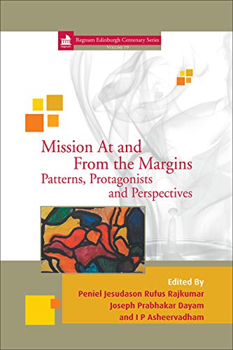 Stock image for Mission At and From the Margins: Patterns, Protagonists and Perspectives (Regnum Studies in Mission) Hardcover ? January 1, 2013 for sale by Books Puddle