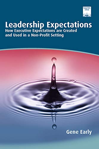 Beispielbild fr Leadership Expectations: How Executive Expectations are Created and Used in a Non-Profit Setting (Regnum Studies in Mission) Paperback ? January 1, 2005 zum Verkauf von Books Puddle