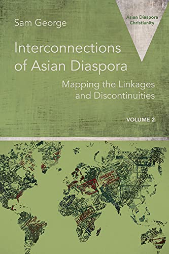 Stock image for Interconnections of Asian Diaspora: Mapping the Linkages and Discontinuities (Asian Diaspora Christianity) for sale by BooksRun