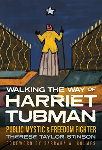 Beispielbild fr Walking the Way of Harriet Tubman: Public Mystic and Freedom Fighter zum Verkauf von Books From California