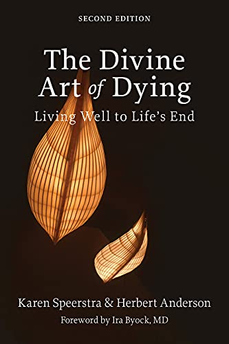 Beispielbild fr The Divine Art of Dying, Second Edition: Living Well to Life's End zum Verkauf von Books From California