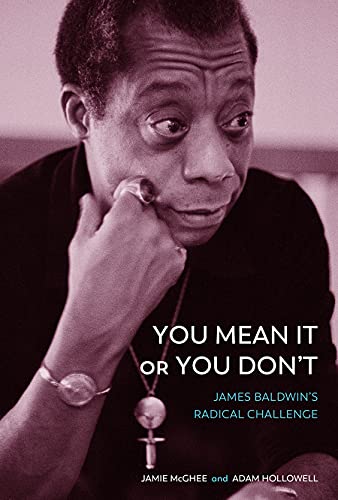 Beispielbild fr You Mean It or You Don't: James Baldwin's Radical Challenge zum Verkauf von BooksRun