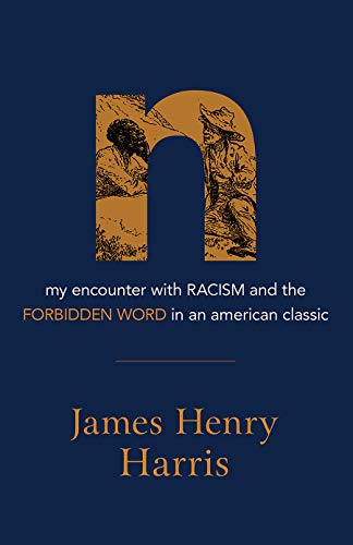 Imagen de archivo de N: My Encounter with Racism and the Forbidden Word in an American Classic a la venta por Books From California