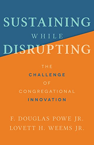 Stock image for Sustaining While Disrupting: The Challenge of Congregational Innovation for sale by GF Books, Inc.