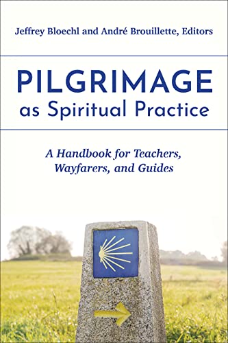 9781506479644: Pilgrimage as Spiritual Practice: A Handbook for Teachers, Wayfarers, and Guides