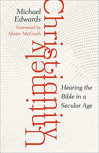 9781506480879: Untimely Christianity: Hearing the Bible in a Secular Age