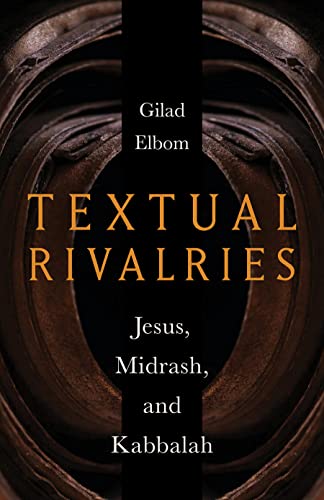 Stock image for Textual Rivalries: Jesus, Midrash, and Kabbalah for sale by Book Deals