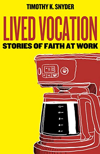 Beispielbild fr Lived Vocation: Stories of Faith at Work zum Verkauf von Books From California