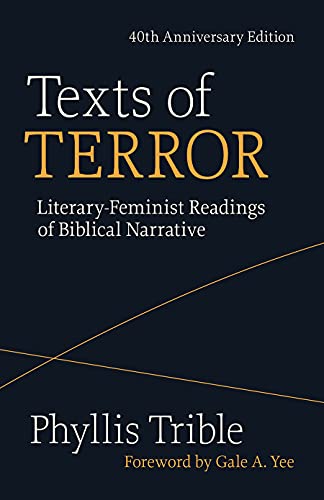 Beispielbild fr Texts of Terror (40th Anniversary Edition): Literary-Feminist Readings of Biblical Narratives zum Verkauf von Books From California