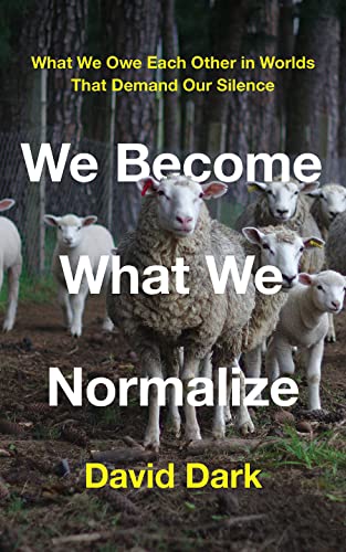 9781506481685: We Become What We Normalize: What We Owe Each Other in Worlds That Demand Our Silence