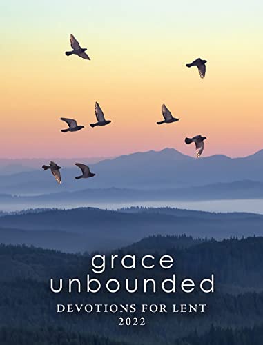 Beispielbild fr Grace Unbounded: Devotions for Lent 2022 zum Verkauf von Wonder Book