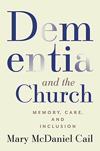 Stock image for Dementia and the Church: Memory, Care, and Inclusion for sale by Books From California