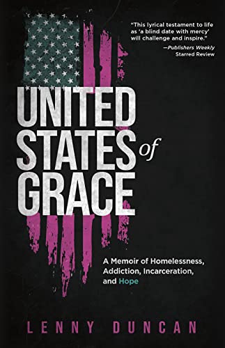 Stock image for United States of Grace: A Memoir of Homelessness, Addiction, Incarceration, and Hope for sale by Bookmonger.Ltd