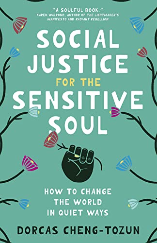 Stock image for Social Justice for the Sensitive Soul: How to Change the World in Quiet Ways for sale by Books From California