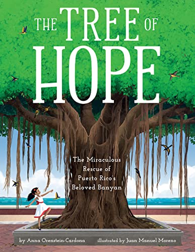 Beispielbild fr The Tree of Hope: The Miraculous Rescue of Puerto Ricos Beloved Banyan zum Verkauf von Books From California