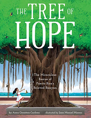 Stock image for The Tree of Hope: The Miraculous Rescue of Puerto Rico  s Beloved Banyan for sale by Books From California