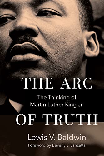 Beispielbild fr The Arc of Truth: The Thinking of Martin Luther King Jr. zum Verkauf von BooksRun
