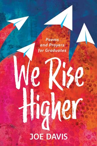 Stock image for We Rise Higher: Poems and Prayers for Graduates for sale by ZBK Books