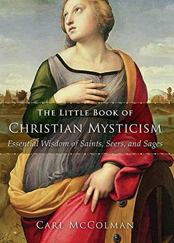 Stock image for The Little Book of Christian Mysticism: Essential Wisdom of Saints, Seers, and Sages for sale by Books From California