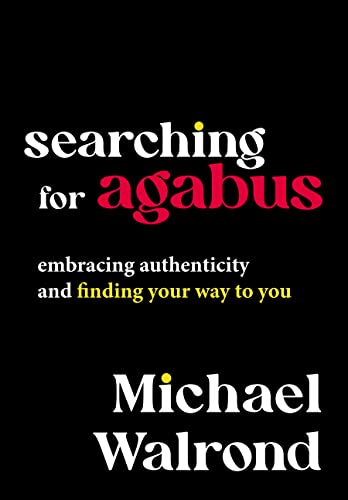Beispielbild fr Searching for Agabus: Embracing Authenticity and Finding Your Way to You zum Verkauf von Books From California