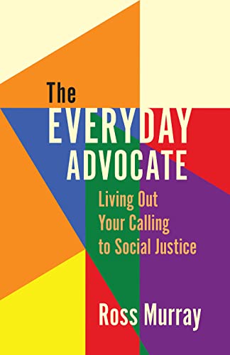 Beispielbild fr The Everyday Advocate: Living Out Your Calling to Social Justice zum Verkauf von Books From California