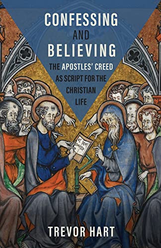 Stock image for Confessing and Believing: The Apostles Creed as Script for the Christian Life for sale by PlumCircle