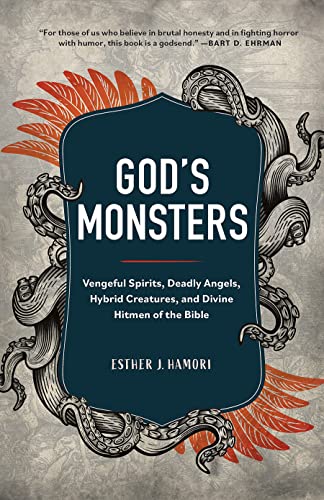 9781506486321: God's Monsters: Vengeful Spirits, Deadly Angels, Hybrid Creatures, and Divine Hitmen of the Bible