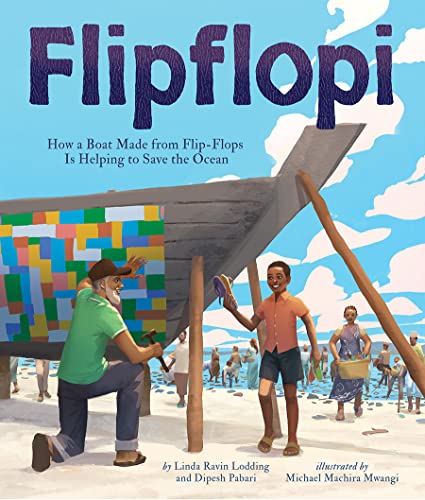 Imagen de archivo de Flipflopi: How a Boat Made from Flip-Flops Is Helping to Save the Ocean a la venta por Books From California