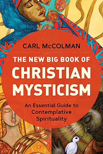 Stock image for The New Big Book of Christian Mysticism: An Essential Guide to Contemplative Spirituality for sale by Books From California