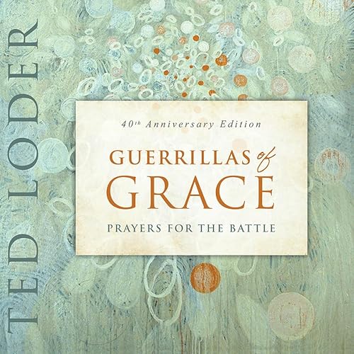 Beispielbild fr Guerrillas of Grace: Prayers for the Battle, 40th Anniversary Edition zum Verkauf von Books From California