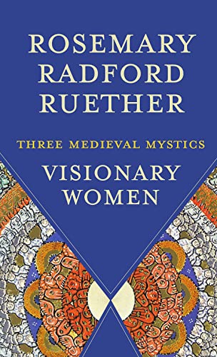 Beispielbild fr Visionary Women: Three Medieval Mystics zum Verkauf von Books From California