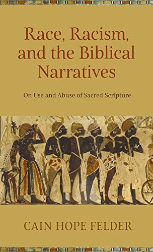 Stock image for Race, Racism, and the Biblical Narratives: On Use and Abuse of Sacred Scripture for sale by Books From California