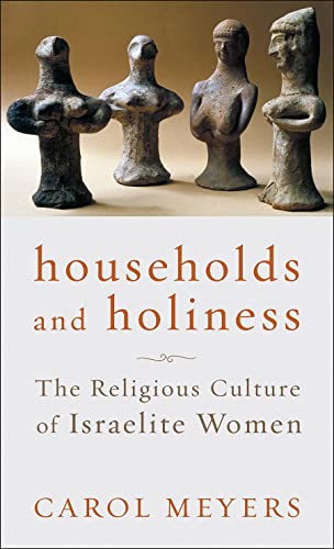 Stock image for Households and Holiness: The Religious Culture of Israelite Women for sale by ThriftBooks-Dallas