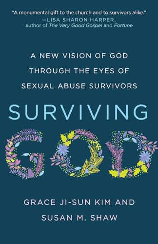 Beispielbild fr Surviving God: A New Vision of God through the Eyes of Sexual Abuse Survivors zum Verkauf von Monster Bookshop