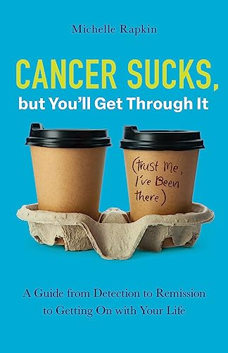 Beispielbild fr Cancer Sucks, but You'll Get Through It: A Guide from Detection to Remission to Getting On with Your Life zum Verkauf von ThriftBooks-Dallas