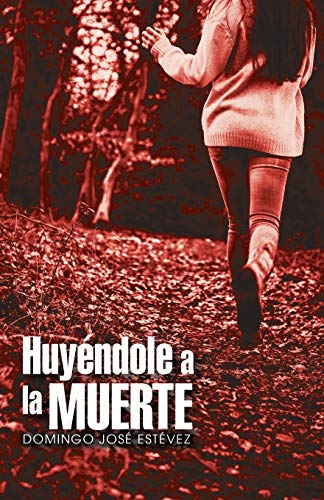 Imagen de archivo de Huyndole a la muerte (Spanish Edition) a la venta por Lucky's Textbooks