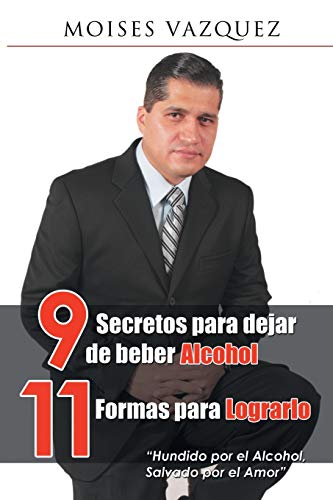 9781506504261: 9 secretos para dejar de beber alcohol, 11 formas para lograrlo