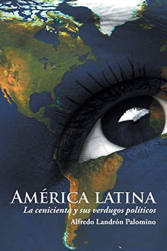 9781506504872: Amrica latina: La cenicienta y sus verdugos polticos
