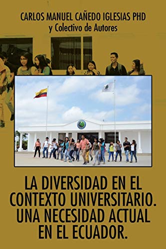 Stock image for La diversidad en el contexto universitario. Una necesidad actual en el Ecuador. for sale by Chiron Media