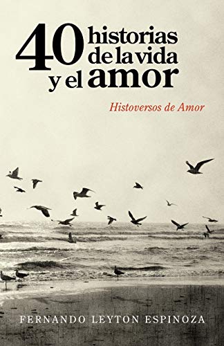 Stock image for 40 historias de la vida y el amor: Histoversos de Amor for sale by Chiron Media