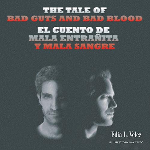 Imagen de archivo de The Tale of Bad Guts and Bad Blood: El cuento de Mala Entranita y Mala Sangre a la venta por Chiron Media