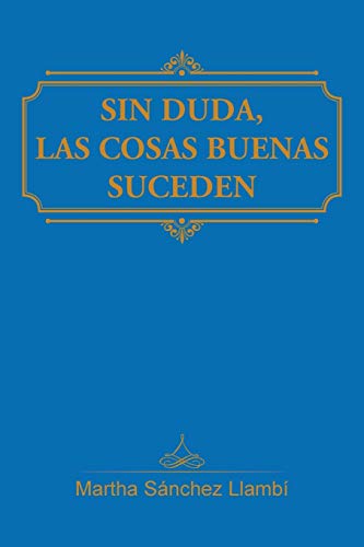 Stock image for Sin duda, las cosas buenas suceden for sale by Chiron Media